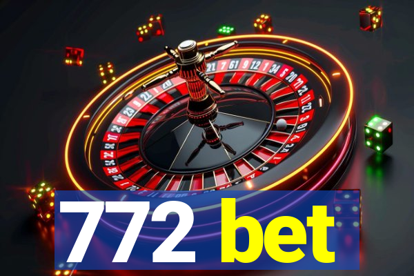 772 bet